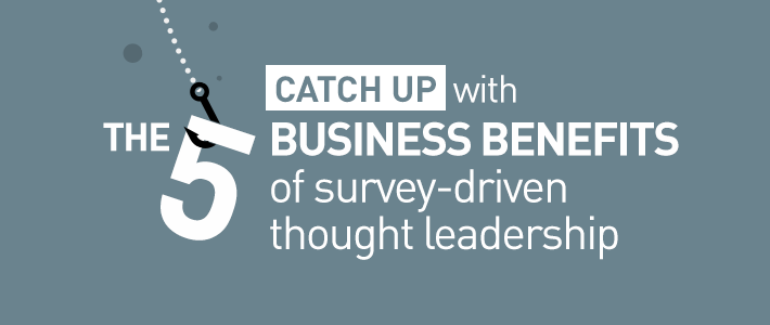 The business benefits of survey-driven thought leadershippx
